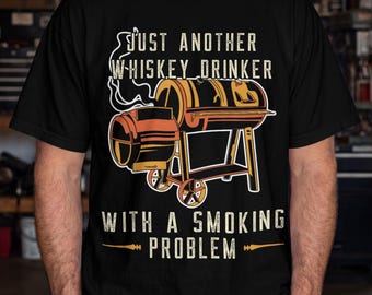I'm Just A Drinker with A Smoking Problem Funny Shirt