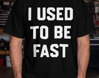 I Used to Be Fast Funny Running Runner Workout Lovers T-Shirt, Runner Gift, Funny Running Enthusiast Graphic Tee
