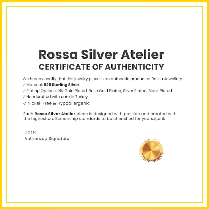 Puede incluir: Un certificado de autenticidad de Rossa Silver Atelier, con texto negro y un sello dorado. El certificado indica que la joya es de plata de ley 925, con opciones de chapado como oro de 14K y oro rosa, hecha a mano en Turqu&iacute;a.