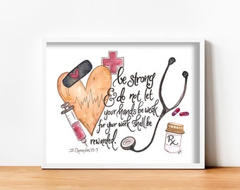 May include: A watercolor illustration of medical tools, including a heart, stethoscope, bandage, syringe, and pill bottle. The text reads "be strong & do not let your hands be weak for your work shall be rewarded. II Chronicles 15:7"
