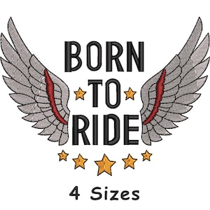 May include: An embroidery design featuring the black text BORN TO RIDE centered between two large grey wings with red accents. Below the text are five gold stars of varying sizes, and the bottom text reads 4 Sizes in black font.