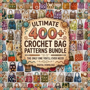 Könnte beinhalten: Ein digitales Download-Paket mit über 400 Häkeltaschen-Anleitungen, dargestellt als Collage aus verschiedenen bunten handgefertigten Taschen mit dem Text ULTIMATE 400+ CROCHET BAG PATTERNS BUNDLE THE ONLY ONE YOU'LL EVER NEED! DIGITAL DOWNLOAD.