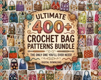 400+ Crochet Bag Patterns Bundle PDF | Tote, Purse, Crossbody, Granny Square & Market Bags | Backpack Patterns | Instant Digital Download