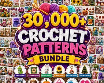 30,000+ Crochet Patterns Bundle PDF | Amigurumi, Granny Square, Bags, Blankets & Plushies | Instant Download DIY Collection