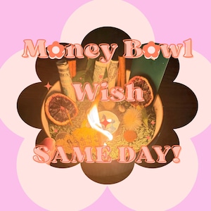 Puede incluir: Una vela encendida en un cuenco con rodajas de naranja secas, hierbas y billetes enrollados. El texto "Money Bowl Wish SAME DAY!" se muestra en rosa, con un diseño floral.