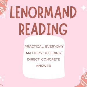 May include: A pink graphic with the words "LENORMAND READING" in brown. Below, a white rounded rectangle contains the text: "PRACTICAL, EVERYDAY MATTERS, OFFERING DIRECT, CONCRETE ANSWER". Decorative floral and star elements frame the text.