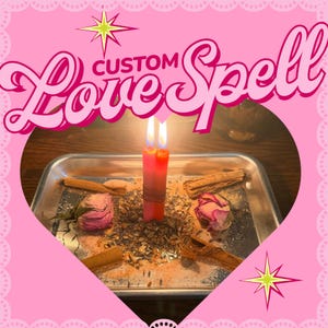 May include: A silver rectangular tray containing two lit pink candles tied together, surrounded by dried rosebuds, cinnamon sticks, and scattered herbs. The image features a pink border with the text CUSTOM Love Spell and star graphics.