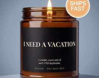 Need A Vacation Soy Candle, Burnout and Travel Gift, PTO Daydream Humor, 8 oz Jar Gift