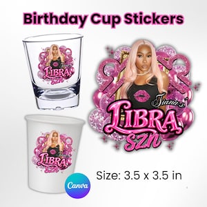 May include: Birthday Cup Stickers featuring a graphic of a person with pink hair, pink glittery balloons, and the text Tiana's LIBRA szn. The design includes a pink lip icon and measures 3.5 x 3.5 inches. Shown applied to a clear glass and a white cup.