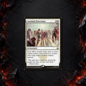 May include: A Magic: The Gathering trading card titled Anointed Procession. The card features an illustration of a crowd walking in a sunlit desert city. The text reads: If an effect would create one or more tokens under your control, it creates twice that many of those tokens instead. The gods here may walk among the people, but they are not with them. -Gideon Jura.