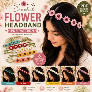 May include: A crochet flower headband PDF pattern with six color options: turquoise, red, white, white & yellow, orange, and pink. The image shows a woman wearing a pink flower headband. The text says "Beginner Friendly" and "Easy to Follow".