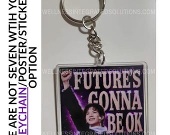 Yoongi "Future's Gonna Be OK" Encouragement Keychain – Acrylic, Metal (2"x2")