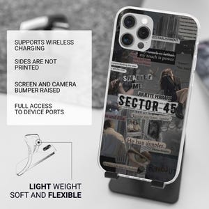 May include: Clear phone case with a collage design featuring black and white images, text, and the words "SECTOR 45". The case is shown on a black stand. The text on the case includes "SUPPORTS WIRELESS CHARGING" and "LIGHT WEIGHT SOFT AND FLEXIBLE".