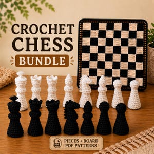 May include: A crochet chess set featuring black and white yarn pieces and a matching checkered board. The text CROCHET CHESS BUNDLE and PIECES + BOARD PDF PATTERNS is visible. The set includes a king, queen, bishop, knight, rook, and pawn pieces.