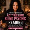 Blind Psychic Reading, Same Hour Energy Reading, No Questions Asked, Just Your Name, Love Money Work Guidance product logo