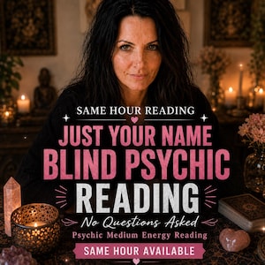 Blind Psychic Reading, Same Hour Energy Reading, No Questions Asked, Just Your Name, Love Money Work Guidance