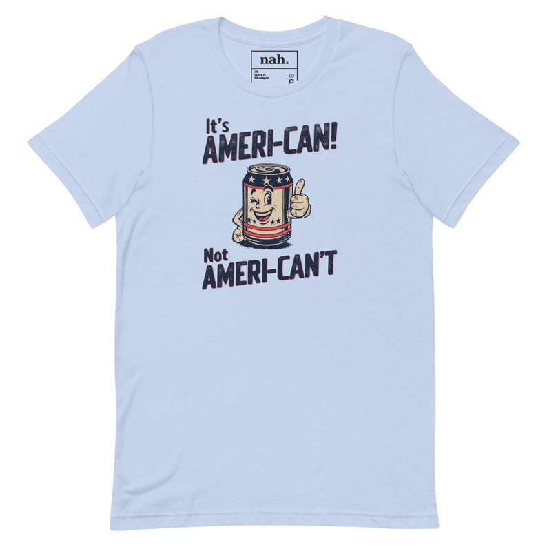 Ameri-Can Not Ameri-Can't Funny Patriotic Beer Can Shirt, Retro 4th of July Cookout Tee, Can-Do Attitude Pun Gift for Him