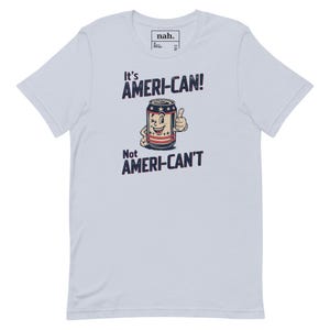 Ameri-Can Not Ameri-Can't Funny Patriotic Beer Can Shirt, Retro 4th of July Cookout Tee, Can-Do Attitude Pun Gift for Him