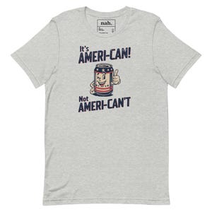 Ameri-Can Not Ameri-Can't Funny Patriotic Beer Can Shirt, Retro 4th of July Cookout Tee, Can-Do Attitude Pun Gift for Him