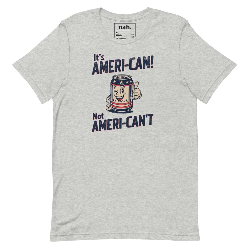 Ameri-Can Not Ameri-Can't Funny Patriotic Beer Can Shirt, Retro 4th of July Cookout Tee, Can-Do Attitude Pun Gift for Him
