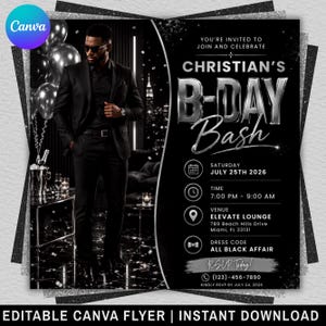 May include: A black and silver birthday party flyer featuring a person in a black suit. Text includes: CHRISTIAN'S B-DAY BASH, SATURDAY JULY 25TH 2026, 7:00 PM - 9:00 AM, ELEVATE LOUNGE 789 Beach Hills Drive Miami, FL 33131, ALL BLACK AFFAIR, (123)-456-7890.