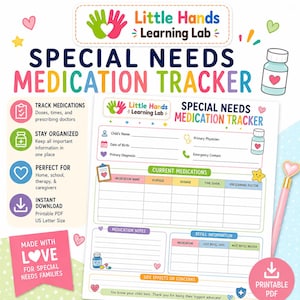 May include: A printable Special Needs Medication Tracker PDF featuring sections for child information, current medications, notes, and refill details. The document includes colourful icons, headers, and the Little Hands Learning Lab logo.