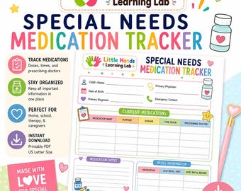 May include: A printable Special Needs Medication Tracker PDF featuring sections for child information, current medications, notes, and refill details. The document includes colorful icons, headers, and the Little Hands Learning Lab logo.