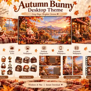 May include: An Autumn Bunny desktop theme digital pack featuring 4K wallpapers, animated wallpapers, mobile wallpapers, desktop organizers, and custom icons. The theme displays a white bunny in cozy fall settings with orange leaves and scenery.