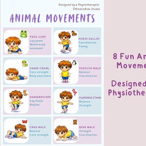 May include: A poster titled "Animal Movements" features illustrations of children demonstrating exercises like frog jumps and bear walks. The poster is designed by a physiotherapist and includes text describing each movement's benefits.