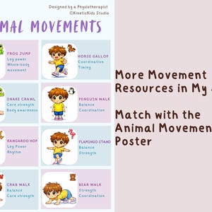May include: A colorful poster titled "Animal Movements" designed by a physiotherapist. It features cartoon illustrations of children demonstrating animal-inspired exercises like frog jumps, snake crawls, and bear walks. Text includes exercise benefits.