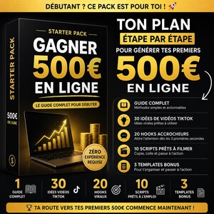 Peut inclure: Un guide numérique starter pack noir et doré avec le texte GAGNER 500€ EN LIGNE, un ordinateur portable affichant un graphique de croissance, des piles de pièces et une liste de ressources incluant des idées TikTok, hooks et scripts.
