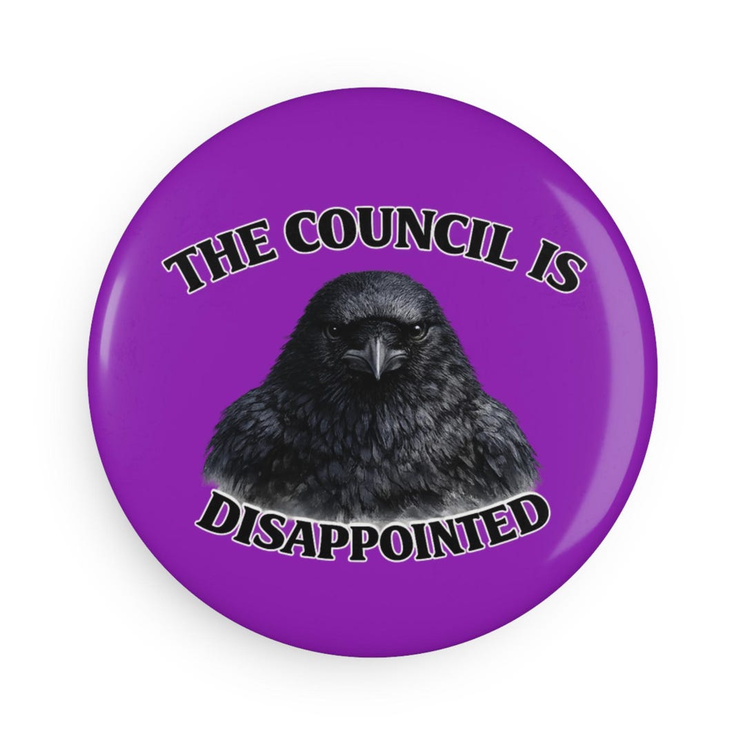 The Council is Disappointed Button Magnet - Etsy