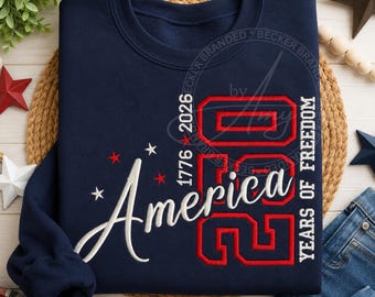 America 250 Anniversary Embroidered Shirt | Patriotic Sweatshirt | Independence Day Tee | Fourth of July Americana Apparel | USA Celebration