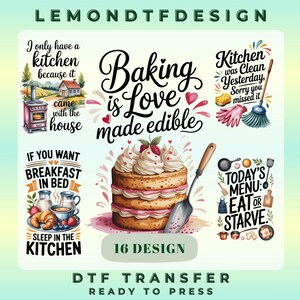 May include: A collection of 16 kitchen-themed DTF transfer designs featuring a central cake illustration with a serving spatula, surrounded by various culinary quotes including Baking is Love made edible, Today's Menu: Eat or Starve, and others.