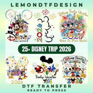 May include: A collection of DTF (Direct to Film) transfers featuring Disney characters and the text "Disney Family Vacation 2026". Designs include Mickey Mouse, Minnie Mouse, Donald Duck, and Goofy. The transfers are ready to press.