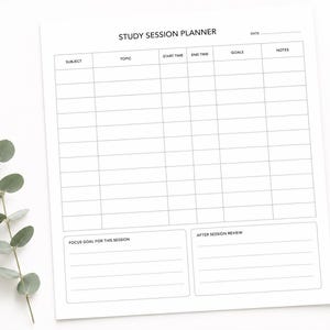 May include: A white study session planner sheet with black text and grid lines. The header reads STUDY SESSION PLANNER with a date line. Columns include subject, topic, start time, end time, goals, and notes. Bottom sections are labelled FOCUS GOAL FOR THIS SESSION and AFTER SESSION REVIEW.