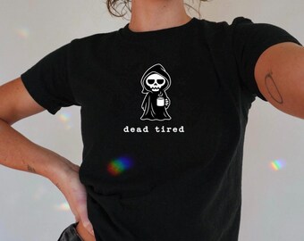 Dead Tired Coffee Shirt y2k baby tee, Grim Reaper T-Shirt, Funny Spooky Coffee Tee