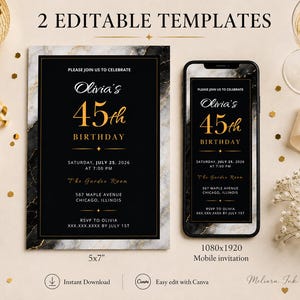 Puede incluir: Dos plantillas de invitación de cumpleaños editables con diseño de mármol blanco y negro y texto dorado. La tarjeta de 5x7 pulgadas y la invitación móvil de 1080x1920 muestran el texto: Olivia's 45th Birthday, Saturday, July 25, 2026, at 7:00 PM.