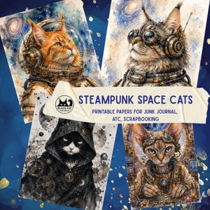 Może przedstawiać: Cztery akwarelowe ilustracje kotów w kosmosie i strojach steampunkowych. Na środkowym banerze widnieje napis: STEAMPUNK SPACE CATS, PRINTABLE PAPERS FOR JUNK JOURNAL, ATC, SCRAPBOOKING oraz logo z sylwetką czarnego kota.