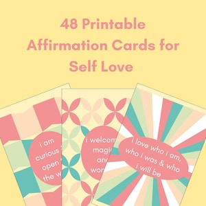 May include: Three affirmation cards with pastel designs and text. The cards have pink, teal, and yellow backgrounds with phrases like "I love who I am" and "I am curious." The text "48 Printable Affirmation Cards for Self Love" is at the top.