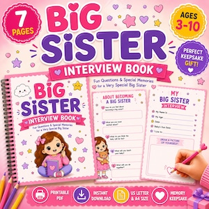 May include: A Big Sister Interview Book with 7 pages, featuring a pink cover with a cartoon girl, stars, and hearts. The book includes fun questions and memory prompts for children aged 3-10. It is a printable PDF available in US Letter and A4 sizes.