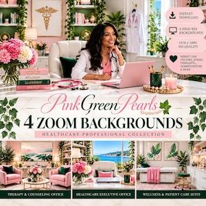 May include: A digital collection of four high-resolution Zoom backgrounds for healthcare professionals, featuring office and clinical settings with pink and green decor, floral arrangements, and medical accents, presented with the text Pink Green Pearls.