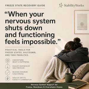 May include: A guide titled "Freeze State Recovery Guide" with text: "When your nervous system shuts down and functioning feels impossible." The image includes practical tools for freeze states, shutdown, and task paralysis. A person is sitting on a couch with a blanket and a mug.