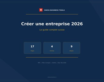 Créer une entreprise en Suisse 2026 — Le guide complet