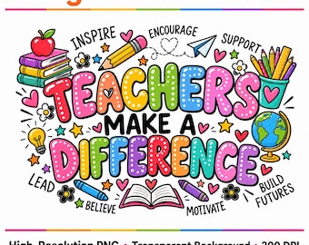 Teachers Make a Difference PNG, Teacher Appreciation Gift, Colorful Teacher Shirt Design, Sublimation Digital Download