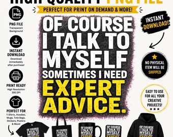Of Course I Talk to Myself PNG, Funny Sarcastic Quote Design, Expert Advice Humor, Retro Typography Shirt Graphic, Digital Download