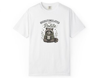 Overstimulated But Polite Raccoon T-Shirt | Cute Coffee Mug Design