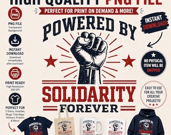 Wspierane przez Solidarity Forever PNG, projekt koszulki związkowej, grafika na rzecz praw pracowniczych, sztuka protestu progresywnego, pobieranie cyfrowe