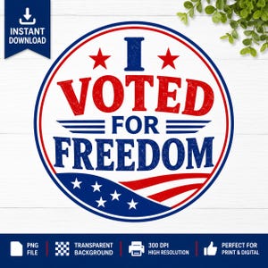 I Voted for Freedom PNG | Patriotic Election Day Design | Vote Graphic Digital Download | Red White Blue PNG | Instant Download