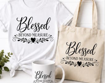 Blessed Beyond Measure PNG, Christian Faith PNG, Inspirational Quote PNG, Religious Sublimation Design, Faith Shirt Digital Download